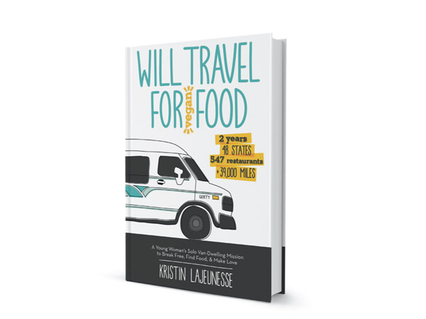 Book cover for Will Travel for Vegan Food by Kristin Lajeunesse